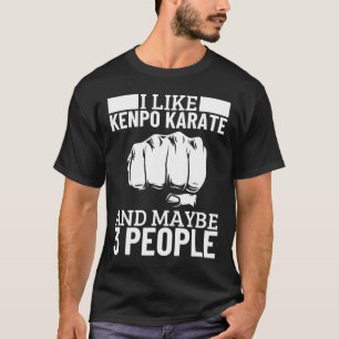 Camiseta Me gusta Kenpo Karate y quizás 3 personas divertid