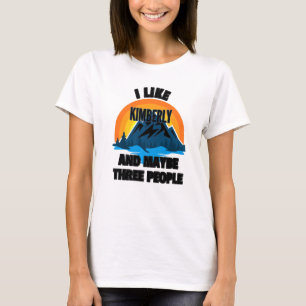 Camiseta Me Gusta Kimberly Y Quizá Tres Personas