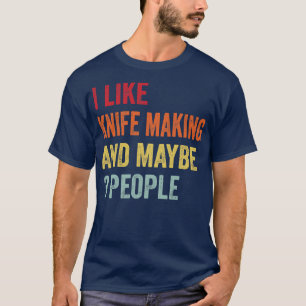 Camiseta Me Gusta Knife Hacer Quizás 3 Personas