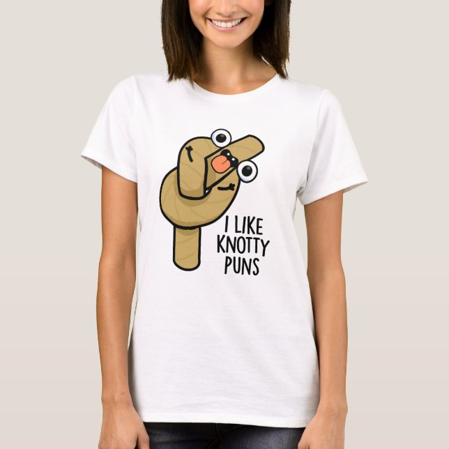 Camiseta Me Gusta Knotty Puns Funny Rope Pun (Anverso)