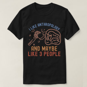 Camiseta Me gusta la antropología y quizá como 3 personas