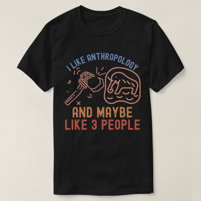 Camiseta Me gusta la antropología y quizá como 3 personas (Diseño del anverso)