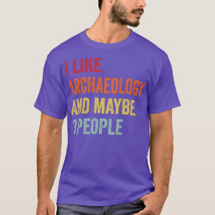 Camiseta Me Gusta La Arqueología Quizá 3 Personas