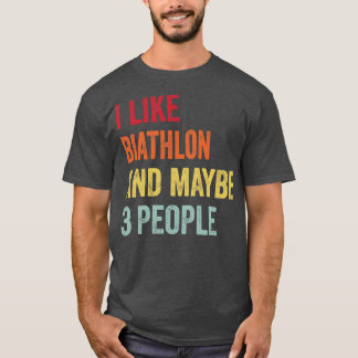 Camiseta Me Gusta La Biatlón Quizá 3 Personas