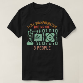 Camiseta Me gusta la bioinformática y quizás 3 personas