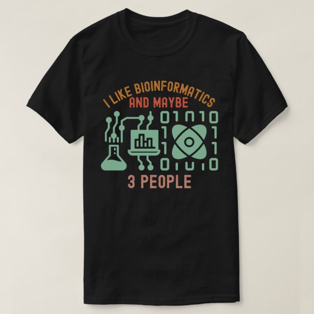 Camiseta Me gusta la bioinformática y tal vez 3 personas (Diseño del anverso)