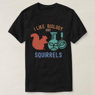 Camiseta Me gusta la biología y las ardillas, estudiante de