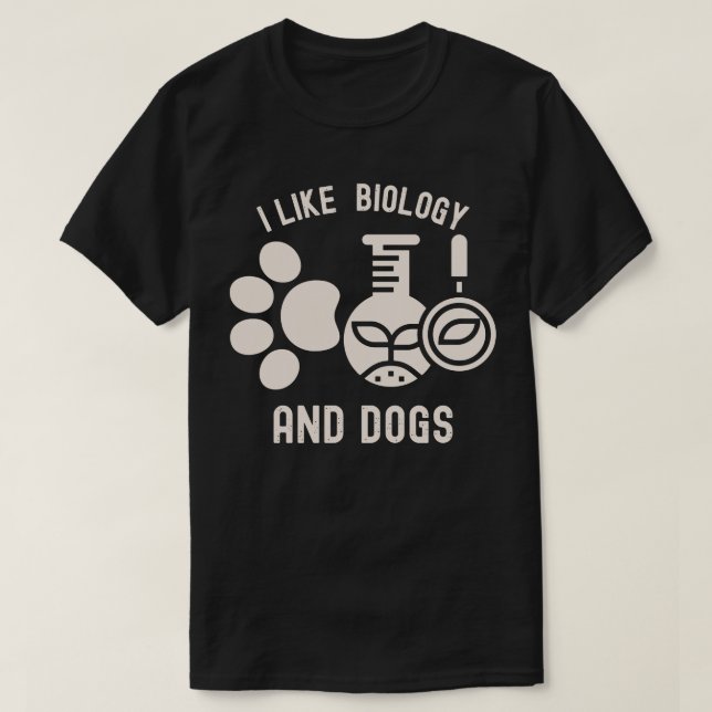 Camiseta Me gusta la biología y los perros, el estudiante d (Diseño del anverso)