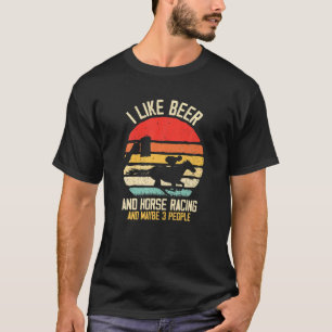 Camiseta Me Gusta La Carreras De Cerveza Y Caballo Y Quizá 