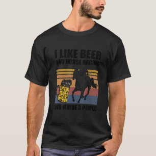 Camiseta Me Gusta La Carreras De Cerveza Y Caballo Y Quizá 