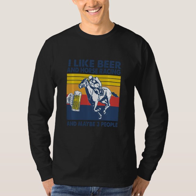 Camiseta Me Gusta La Carreras De Cerveza Y Caballo Y Quizá  (Anverso)