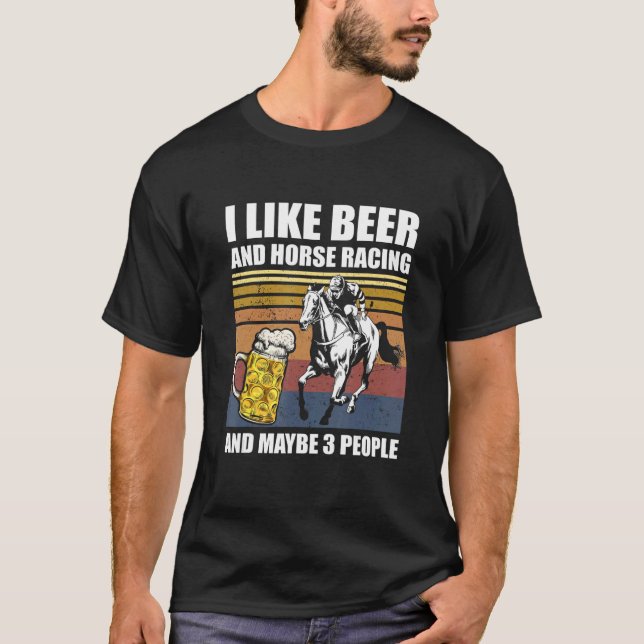 Camiseta Me Gusta La Carreras De Cerveza Y Caballo Y Quizá  (Anverso)