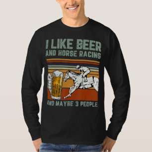 Camiseta Me Gusta La Carreras De Cerveza Y Caballo Y Quizá 