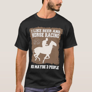 Camiseta Me gusta la Carreras de Cerveza y Caballo y tal ve
