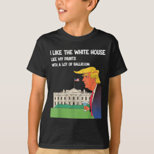 Camiseta Me gusta la Casa Blanca Mis pantalones con mucha p