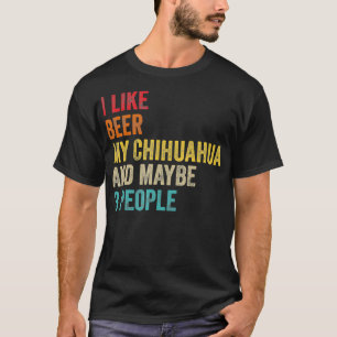 Camiseta Me Gusta La Cerveza Mi Chihuahua Quizá 3 Personas