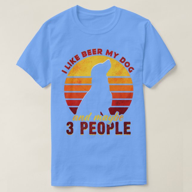 Camiseta Me Gusta La Cerveza Mi Perro Y Quizá 3 Personas Di (Diseño del anverso)