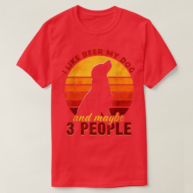 Camiseta Me Gusta La Cerveza Mi Perro Y Quizá 3 Personas Di (Diseño del anverso)