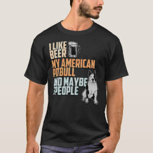 Camiseta Me Gusta La Cerveza Mi Pitbull Americano Y Quizá 3