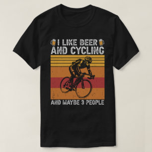 Camiseta Me gusta la cerveza y el ciclismo y quizá 3 person