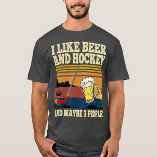 Camiseta Me gusta la cerveza y el hockey y quizás 3 persona