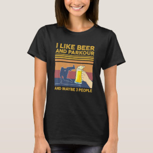 Camiseta Me Gusta La Cerveza Y El Parkour Y Quizá 3 Persona