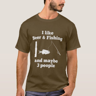 Camiseta Me Gusta La Cerveza Y La Pesca Y Me Gusta 3 Person