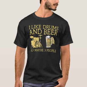 Camiseta Me Gusta La Cerveza Y Los Tambores Y Quizá 3 Testi
