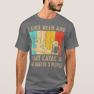 Camiseta Me Gusta La Cerveza Y Mi Kayak Y Quizá 3 Personas