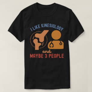Camiseta Me gusta la cinesiología y tal vez 3 personas