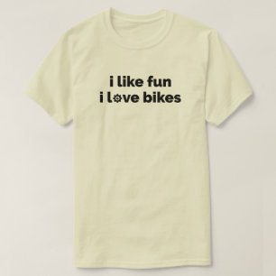 Camiseta Me gusta la diversión, amo las bicicletas