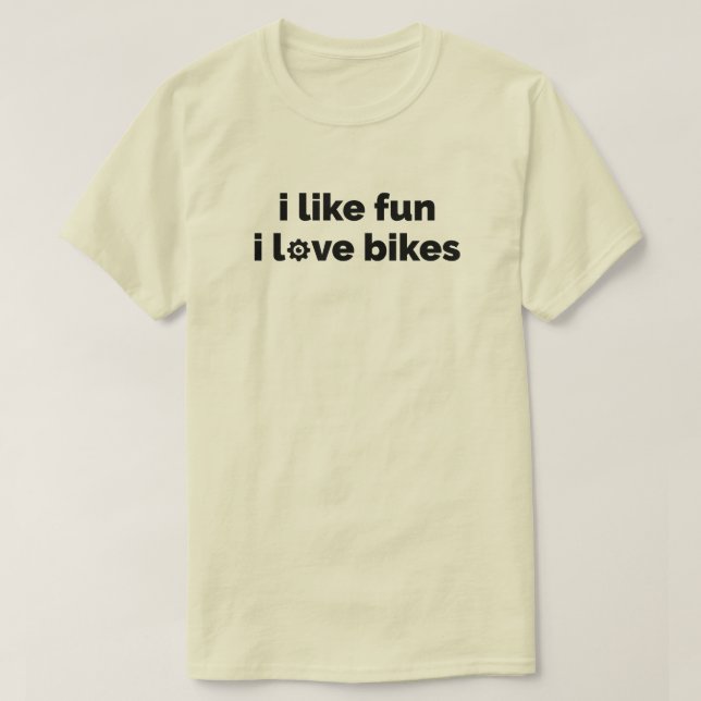 Camiseta Me gusta la diversión, amo las bicicletas (Diseño del anverso)
