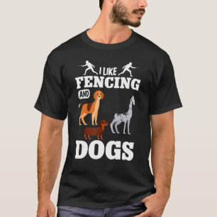 Camiseta Me Gusta La Esgrima Y Los Perros Esgrimen Espadas 