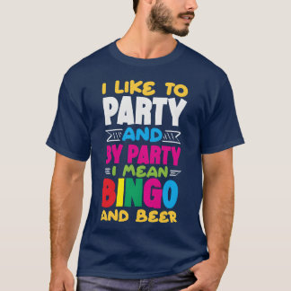 Camiseta Me gusta la fiesta y por fiesta me refiero a Bingo