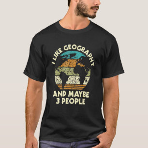 Camiseta Me Gusta La Geografía Y Quizá 3 Personas Mamáes Ge