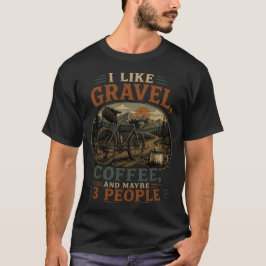 Camiseta Me Gusta La Grava, El Café Y Quizás 3 Personas 