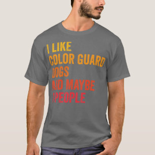 Camiseta Me Gusta La Guardia De Colores Y Los Perros Quizá