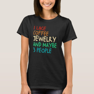 Camiseta Me Gusta La Joyería De Café Y Quizá 3 Personas Vin