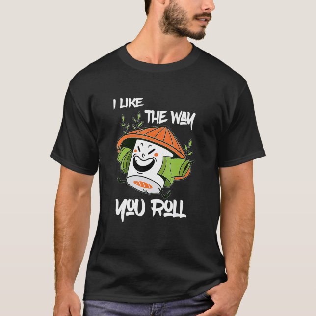 Camiseta Me Gusta La Manera En La Que Tomas Sushi Feliz (Anverso)