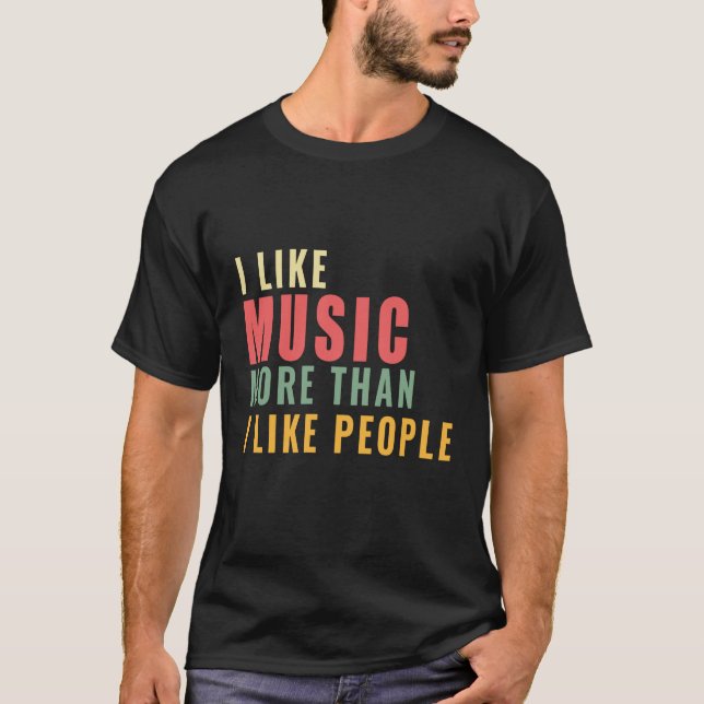 Camiseta Me Gusta La Música Más Que A La Gente (Anverso)