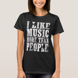 Camiseta Me Gusta La Música Más Que La Gente Tipógrafo Con