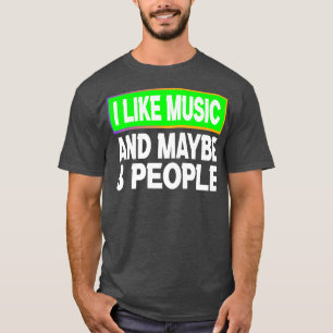 Camiseta Me gusta la música y quizás 3 personas musicales