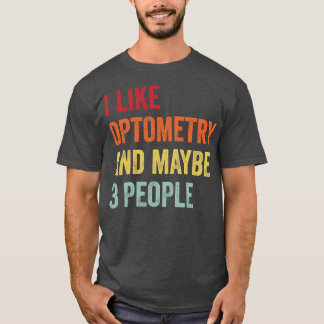Camiseta Me Gusta La Optometría Quizá 3 Personas