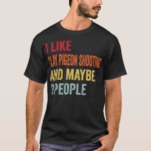 Camiseta Me Gusta La Paloma De Clay Disparando A Tal Vez 3