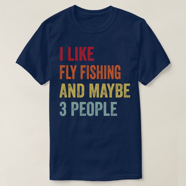 Camiseta Me Gusta La Pesca Con Mosca Tal Vez 3 Personas 1 (Diseño del anverso)