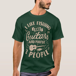 Camiseta Me gusta la pesca y las guitarras y quizás 3 perso