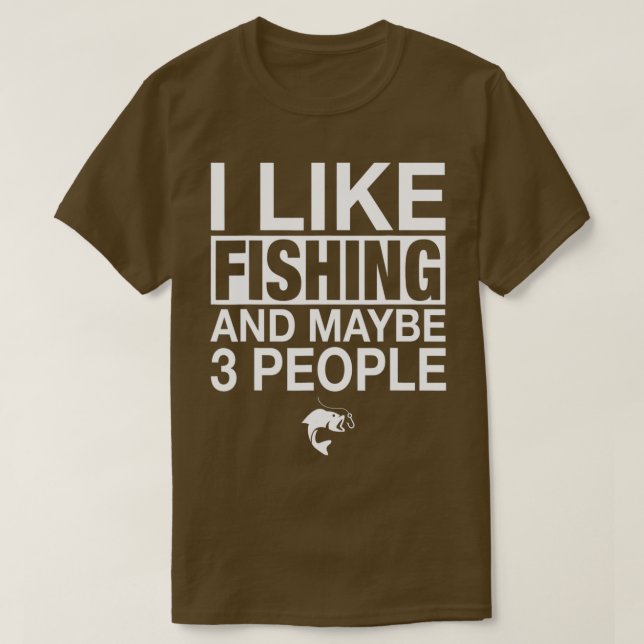 Camiseta Me Gusta La Pesca Y Quizá Tres Personas Divertidas (Diseño del anverso)