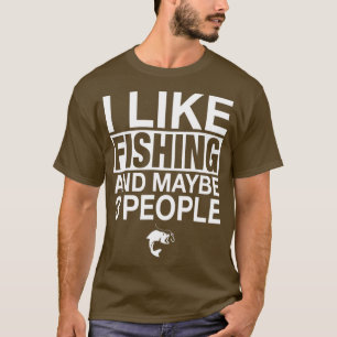 Camiseta Me Gusta La Pesca Y Quizá Tres Personas Divertidas