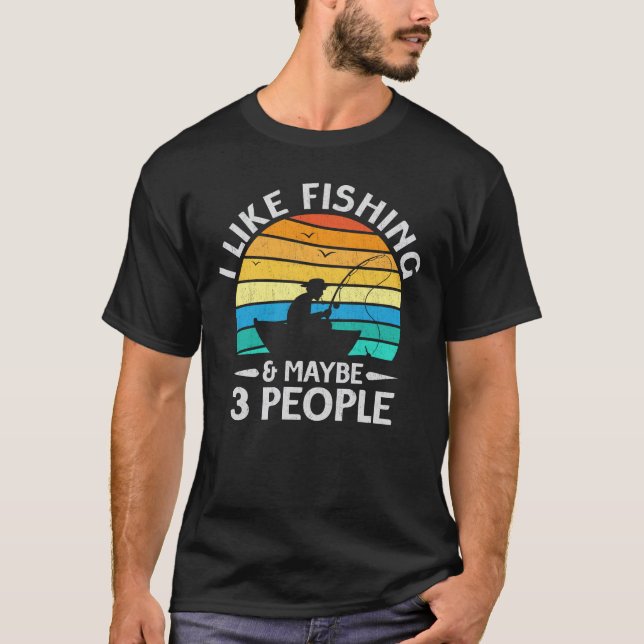 Camiseta Me Gusta La Pesca Y Tal Vez 3 Pescadores Regalos (Anverso)