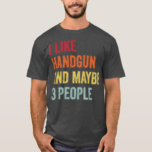 Camiseta Me Gusta La Pistola Tal Vez 3 Personas
